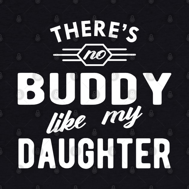 Dad - There is no buddy like my dad by KC Happy Shop